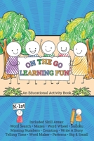 On The Go Learning Fun: An Educational Activity Book for grades K - 1st B0CMLH17SP Book Cover