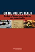For the Public's Health: The Role of Measurement in Action and Accountability 0309161274 Book Cover