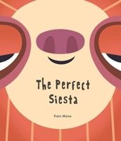 The Perfect Siesta (Junior Library Guild Selection) 8494541536 Book Cover