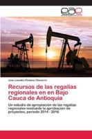 Recursos de las regalías regionales en en Bajo Cauca de Antioquia 6202135751 Book Cover