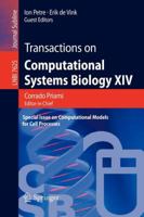 Transactions on Computational Systems Biology XIV: Special Issue on Computational Models for Cell Processes 3642355234 Book Cover