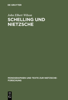 Schelling Und Nietzsche: Zur Auslegung Der Fruhen Werke Friedrich Nietzsches (Contributions to the Sociology of Language) 3110151286 Book Cover