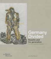 Germany Divided: Baselitz and His Generation from the Duerckheim Collection 071412690X Book Cover