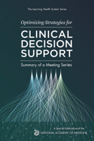 Optimizing Strategies for Clinical Decision Support: Summary of a Meeting Series 0309705576 Book Cover