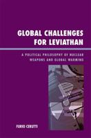 Global Challenges for Leviathan: A Political Philosophy of Nuclear Weapons and Global Warming 0739116886 Book Cover