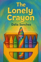 The lonely crayon 1088077706 Book Cover
