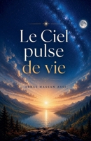Le Ciel pulse de vie (French Edition) B0H1K8CCF6 Book Cover