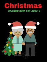 Christmas Coloring Book For Adults: Coloring Books for Adults Relaxation B08NWWYFFY Book Cover