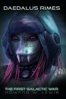 Daedalus Rimes - The First Galactic War 0988750473 Book Cover