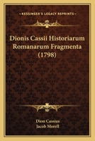 Dionis Cassii Historiarum Romanarum Fragmenta (1798) 1120610680 Book Cover