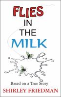 Flies in the Milk 1409232689 Book Cover