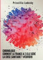Chronologie : Comment la France a-t-elle géré la crise sanitaire ? #Covid19 2322217700 Book Cover