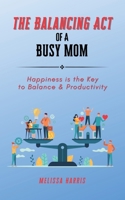 The Balancing Act of A Busy Mom B0CBWD3FD5 Book Cover