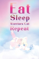 Eat Sleep Warrior Cats Repeat: (6x9 Journal): College Ruled Lined Writing Notebook, 120 Pages 1708195203 Book Cover