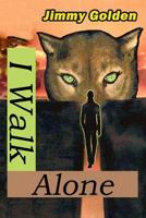 I Walk Alone 1974141691 Book Cover