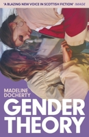 Gender Theory: 'a Blazing New Voice in Scottish Fiction' 1399812181 Book Cover