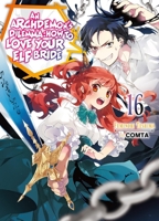 An Archdemon's Dilemma: How to Love Your Elf Bride: Volume 16 171835715X Book Cover