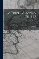 La Triple Alianza De 1865: Escapada De Un Desastre En La Guerra De Invasión Al Paraguay 1016066716 Book Cover
