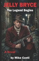 Jelly Bryce: The Legend Begins 0977265978 Book Cover