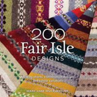 200 Fair Isle Motifs: A Knitter's Directory