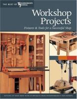 Workshop Projects: Over Two Dozen Projects for Setting Up Your Workshop (The Best of Woodworker's Journal series) 156523345X Book Cover