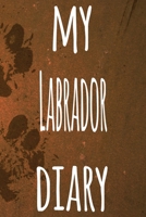 My Labrador Diary: The perfect gift for the dog owner in your life - 6x9 119 page lined journal! 1697551939 Book Cover
