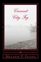 Crescent City Fog: Poetry Inspired by New Orleans 1502752972 Book Cover