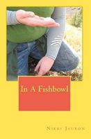 In a Fishbowl 1449511783 Book Cover