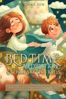Bedtime Meditation Stories for Kids: A Collection of Tales with Positive Affirmations to Learn Mindfulness, Help Children and Toddlers Fall Asleep Fas B08P3GZZS3 Book Cover