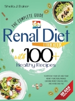 Renal Diet Cookbook: The Complete Guide With 100+ Healthy Recipes To Improve Your GFR And Your Kidney Function, Manage Chronic Kidney Disease (CKD) and Avoid Dialysis 1801185646 Book Cover