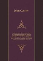 Adventures On The Western Coast Of South America, And The Interior Of California: Including A Narrative Of Incidents At The Kingsmill Islands, New ... Islands In The Pacific Ocean 935448980X Book Cover