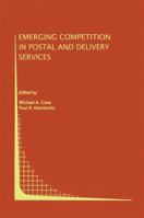 Emerging Competition in Postal and Delivery Services 0792384547 Book Cover