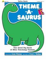 Totline Theme-A-Saurus ~ The Great Big Book of Mini Teaching Themes 0911019200 Book Cover