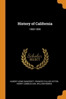 History of California: 1860-1890 - Primary Source Edition 1015873553 Book Cover