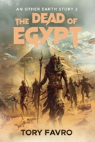 The Dead of Egypt: Sun, Sand and Sacrifice (An Other Earth Story) 0648610284 Book Cover