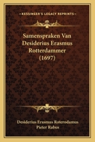 Samenspraken Van Desiderius Erasmus Rotterdammer (1697) 1166214311 Book Cover