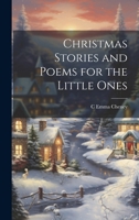 Christmas Stories And Poems For The Little Ones (1889) 1021704059 Book Cover