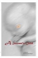 A Servant's Child 1449596487 Book Cover