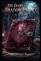 The Diary of the Shadow Palace: Supernatural Mystery B0HDQ5HX2F Book Cover