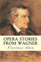 Opera Stories from Wagner: A Reader for Primary Grades 1512189863 Book Cover