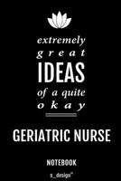 Notebook for Geriatric Nurses / Geriatric Nurse: awesome handy Note Book [120 blank lined ruled pages] 1700661868 Book Cover