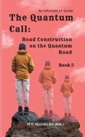 The Quantum Call: Road Construction on the Quantum Road B0FNLNQ5F3 Book Cover