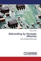 Rebranding by Strategic Alliances: Case of Nokia & Microsoft 3846589586 Book Cover