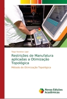 Restrições de Manufatura aplicadas a Otimização Topológica 333077259X Book Cover