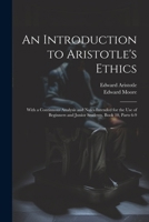 An Introduction to Aristotle's Ethics: With a Continuous Analysis and Notes Intended for the Use of Beginners and Junior Students, Book 10, parts 6-9 102252559X Book Cover