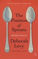 The Position of Spoons: And Other Intimacies 1250397731 Book Cover