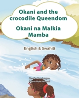 Okani and the Crocodile Queendom: Okani na Malkia Mamba - Swahili B0F6LHZ73W Book Cover