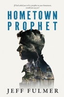 Hometown Prophet B0CTLV9DWJ Book Cover