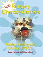 More Primary Literacy Centers: Making Reading and Writing Stick! 0929895762 Book Cover