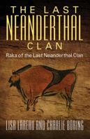 The Last Neanderthal Clan: Raka of the Last Neanderthal Clan 1478705116 Book Cover